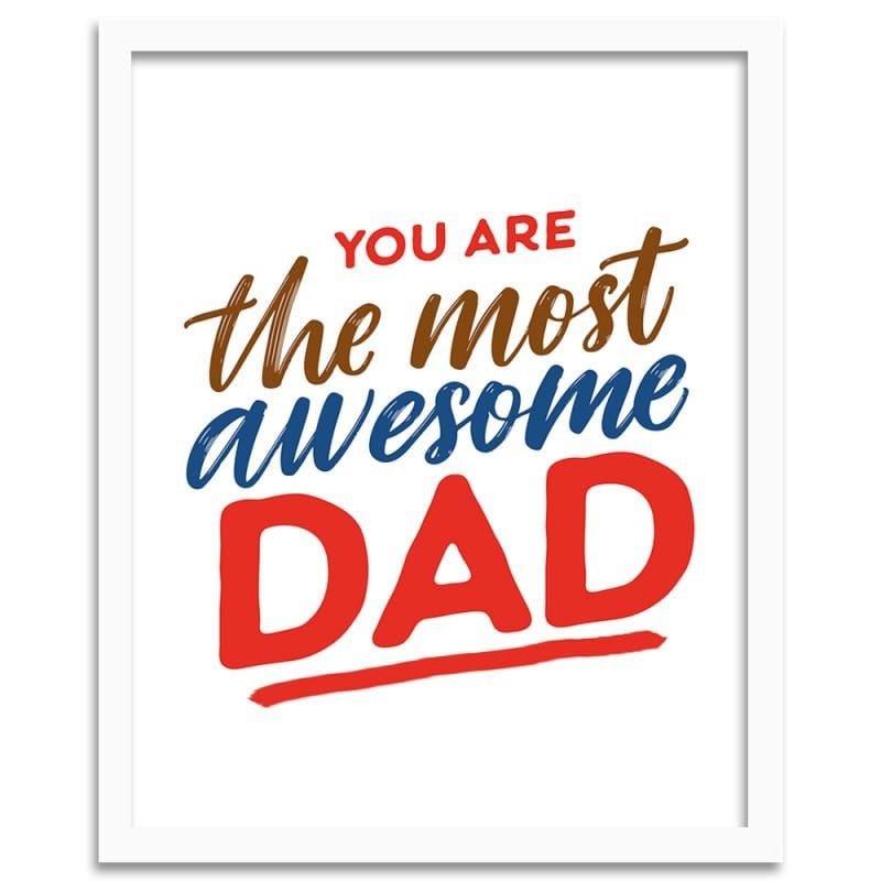 Glezna baltā rāmī - You are the most awesome dad Home Trends DECO