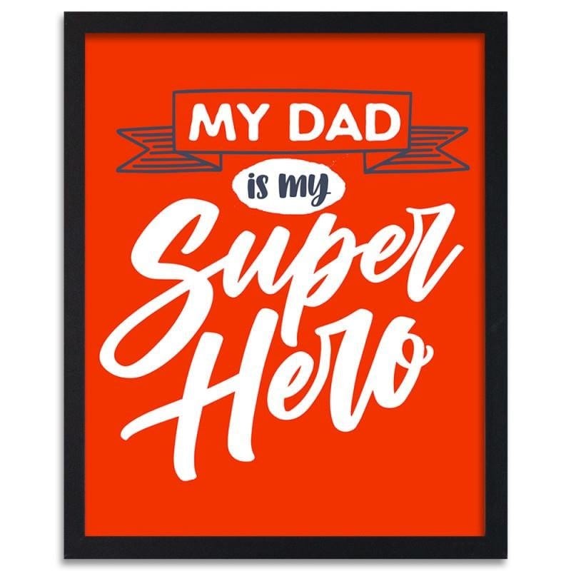 Glezna melnā rāmī - My dad is my superhero Home Trends