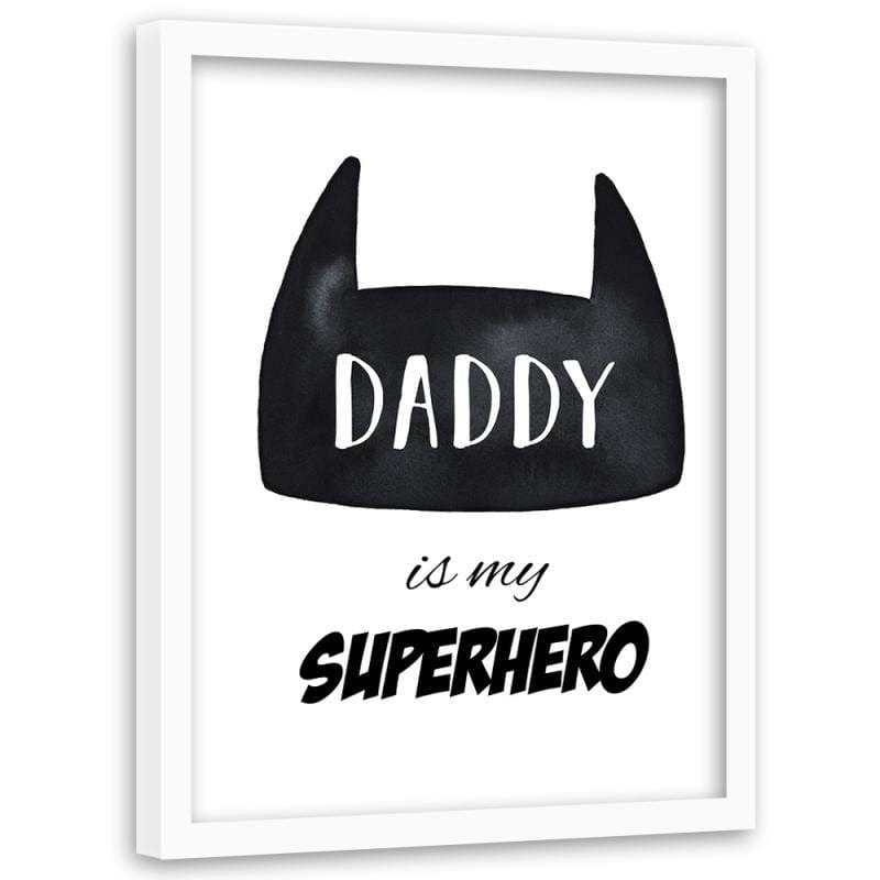 Glezna baltā rāmī - Daddy is my superhero Home Trends DECO