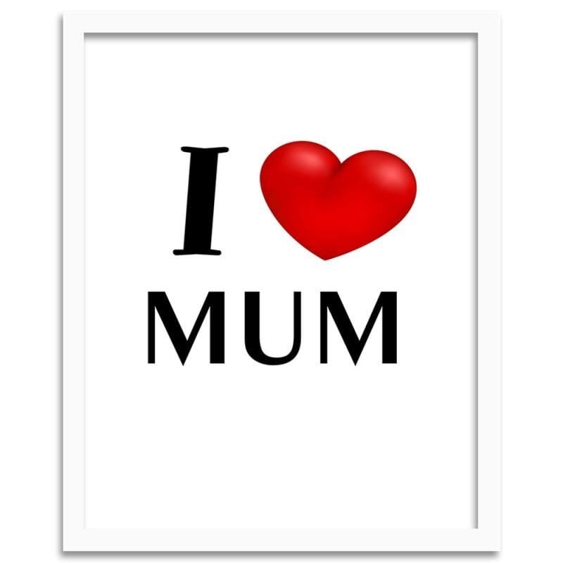 Glezna baltā rāmī - I love mummy Home Trends DECO