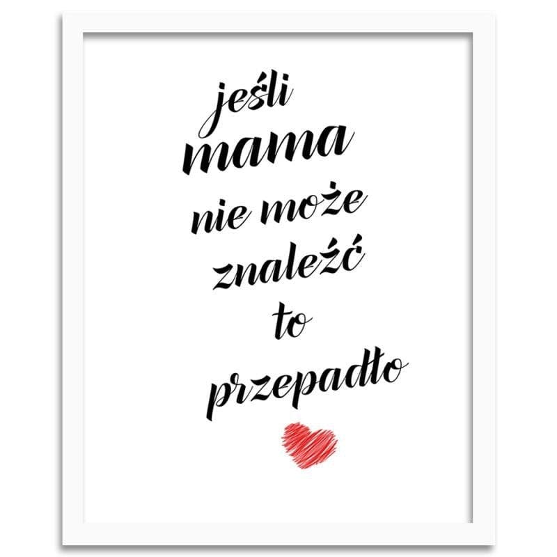Glezna baltā rāmī - If Mom can't find Home Trends DECO