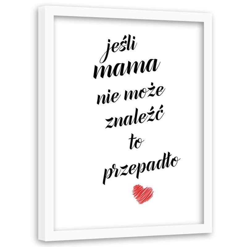 Glezna baltā rāmī - If Mom can't find Home Trends DECO