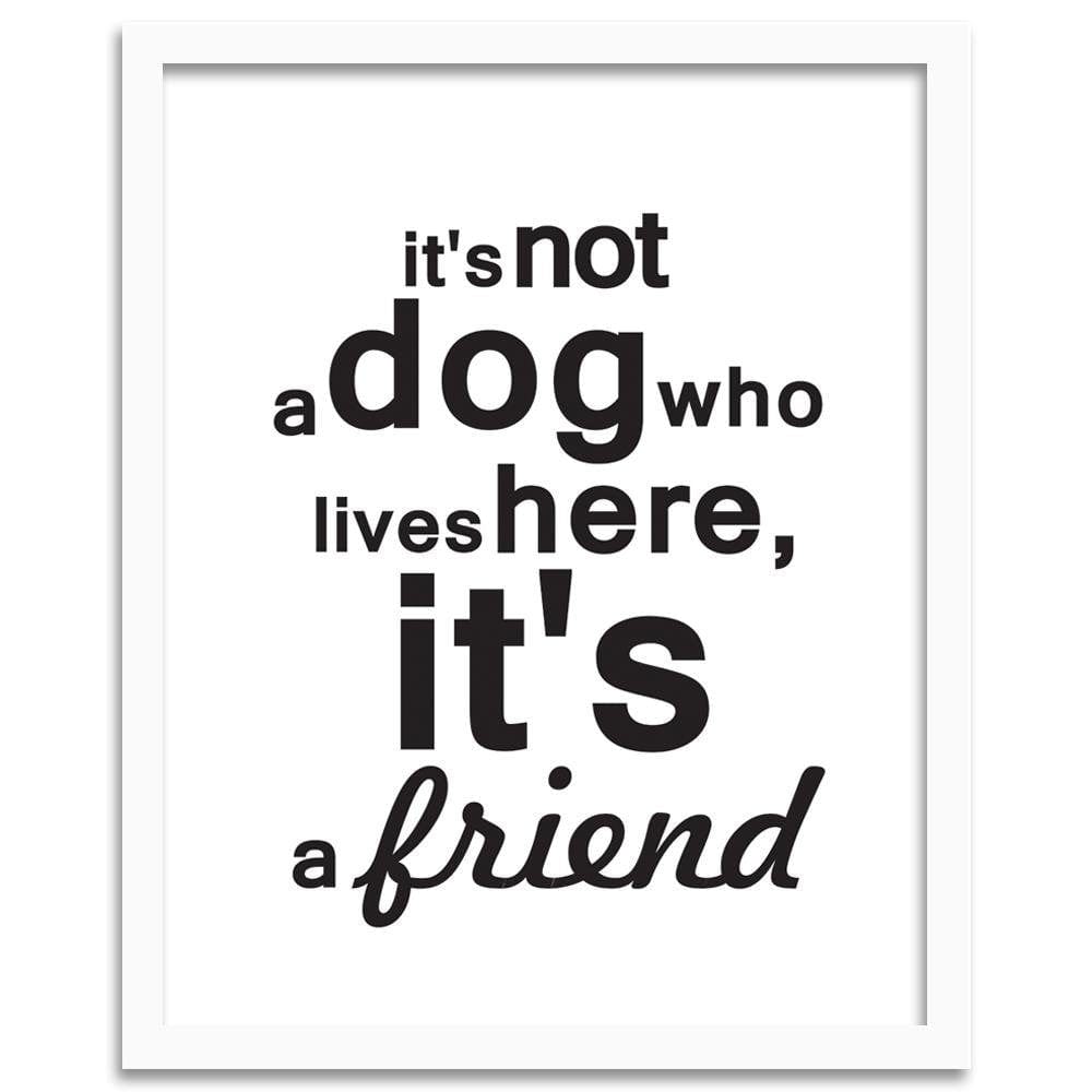 Glezna baltā rāmī - Inscription Dog Is A Friend Home Trends DECO