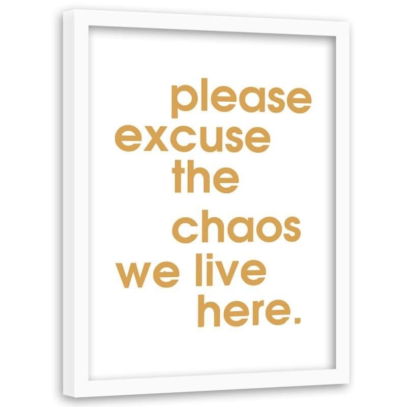Glezna baltā rāmī - Please excuse the chaos Home Trends DECO