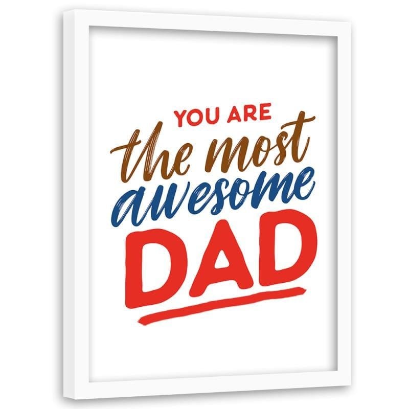 Glezna baltā rāmī - You are the most awesome dad Home Trends DECO