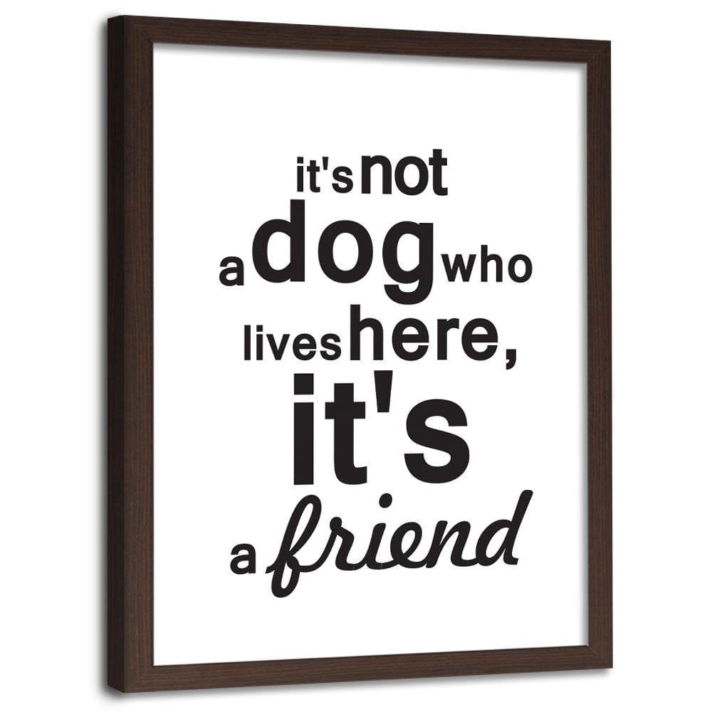 Glezna brūnā rāmī - Inscription Dog Is A Friend Home Trends DECO