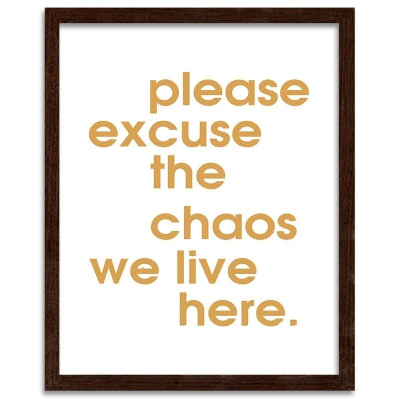 Glezna brūnā rāmī - Please excuse the chaos Home Trends DECO