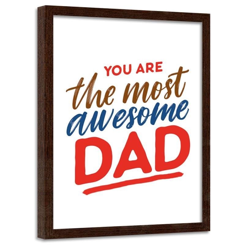 Glezna brūnā rāmī - You are the most awesome dad Home Trends DECO