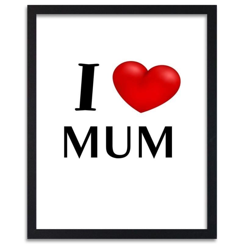 Glezna melnā rāmī - I love mummy  Home Trends