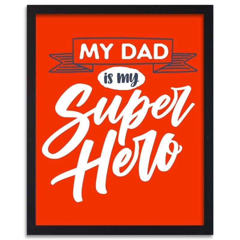Glezna melnā rāmī - My dad is my superhero  Home Trends