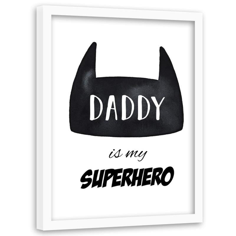 Glezna baltā rāmī - Daddy is my superhero 
