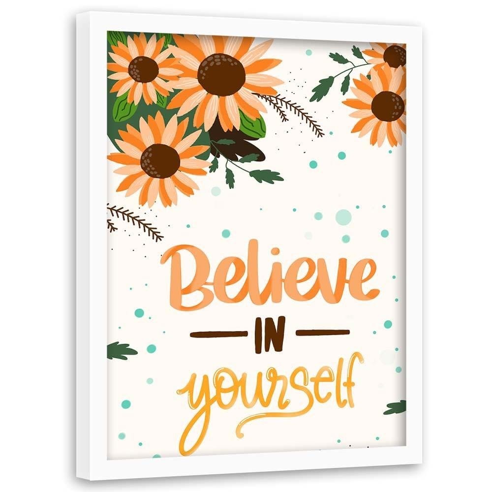 Glezna baltā rāmī - Believe In Yourself  Home Trends DECO