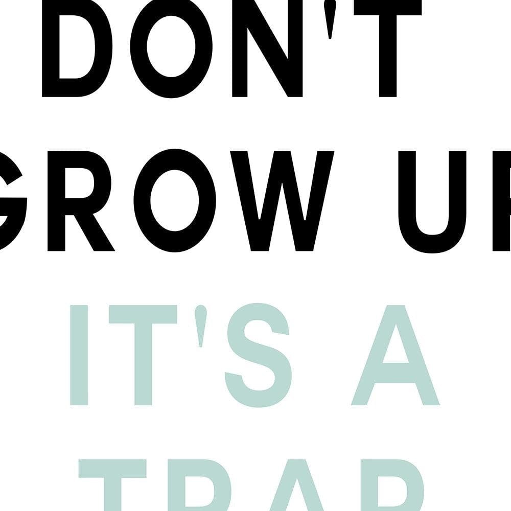 Glezna baltā rāmī - Do Not Grow Up  Home Trends DECO