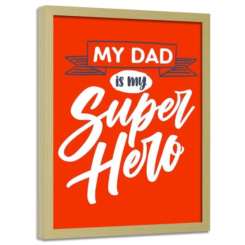 Glezna bēšā rāmī - My dad is my superhero  Home Trends DECO