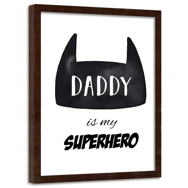 Glezna brūnā rāmī - Daddy is my superhero  Home Trends DECO