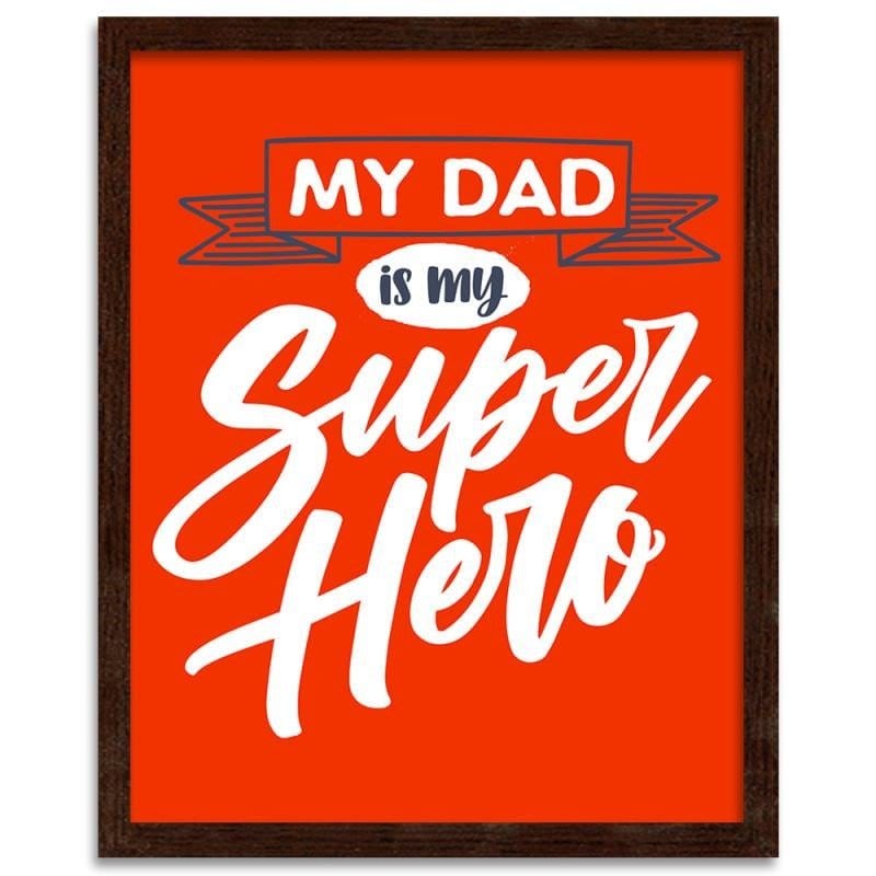 Glezna brūnā rāmī - My dad is my superhero 